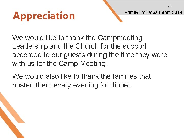 Appreciation 12 Family life Department 2019 We would like to thank the Campmeeting Leadership