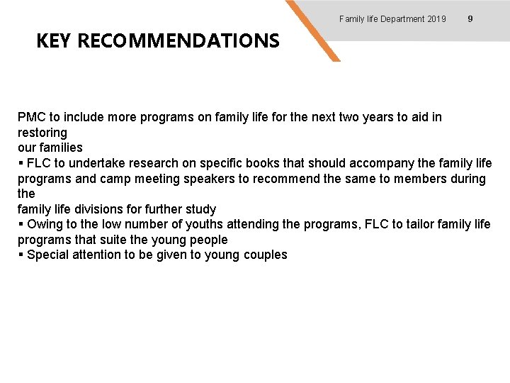 Family life Department 2019 9 KEY RECOMMENDATIONS PMC to include more programs on family