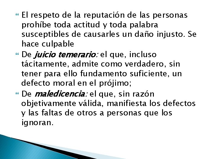  El respeto de la reputación de las personas prohíbe toda actitud y toda