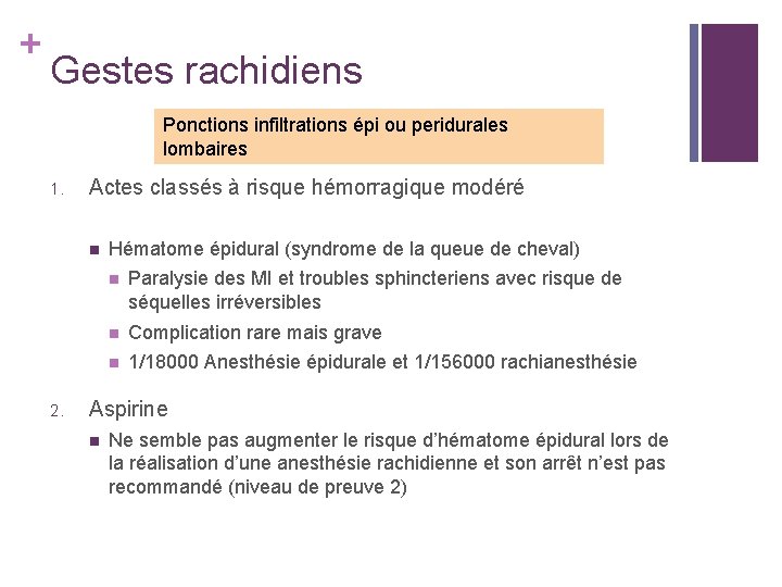 + Gestes rachidiens Ponctions infiltrations épi ou peridurales lombaires 1. Actes classés à risque