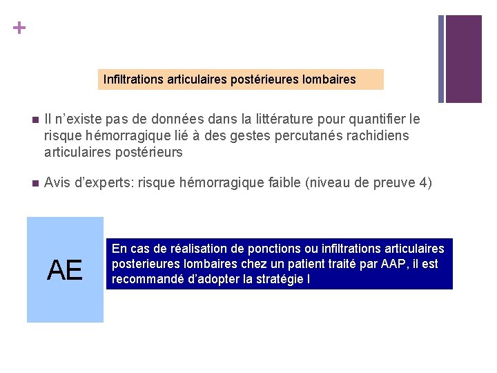 + Infiltrations articulaires postérieures lombaires n Il n’existe pas de données dans la littérature