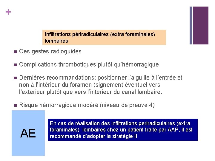 + Infiltrations périradiculaires (extra foraminales) lombaires n Ces gestes radioguidés n Complications thrombotiques plutôt