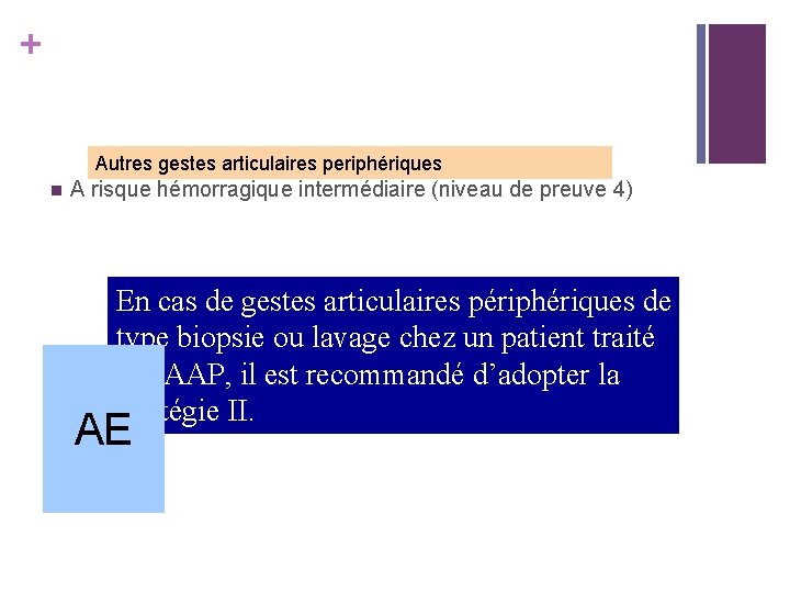 + Autres gestes articulaires periphériques n A risque hémorragique intermédiaire (niveau de preuve 4)