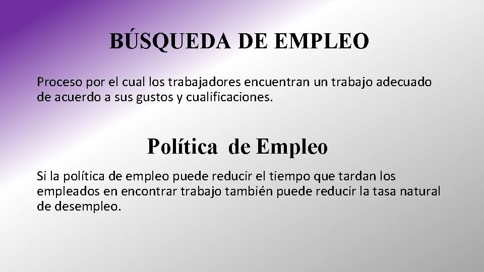 BÚSQUEDA DE EMPLEO Proceso por el cual los trabajadores encuentran un trabajo adecuado de BÚSQUEDA DE EMPLEO Proceso por el cual los trabajadores encuentran un trabajo adecuado de