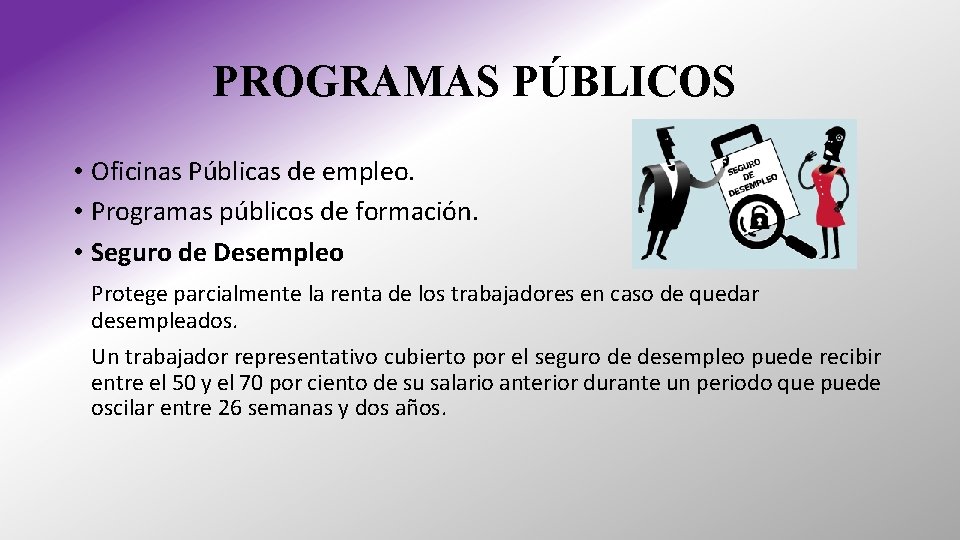 PROGRAMAS PÚBLICOS • Oficinas Públicas de empleo. • Programas públicos de formación. • Seguro PROGRAMAS PÚBLICOS • Oficinas Públicas de empleo. • Programas públicos de formación. • Seguro