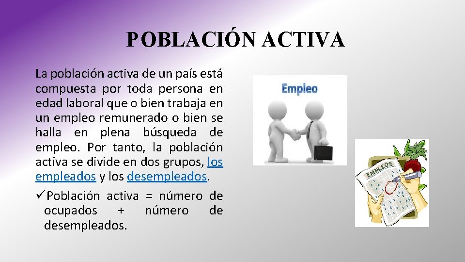 POBLACIÓN ACTIVA La población activa de un país está compuesta por toda persona en POBLACIÓN ACTIVA La población activa de un país está compuesta por toda persona en