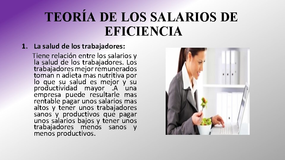 TEORÍA DE LOS SALARIOS DE EFICIENCIA 1. La salud de los trabajadores: Tiene relación TEORÍA DE LOS SALARIOS DE EFICIENCIA 1. La salud de los trabajadores: Tiene relación