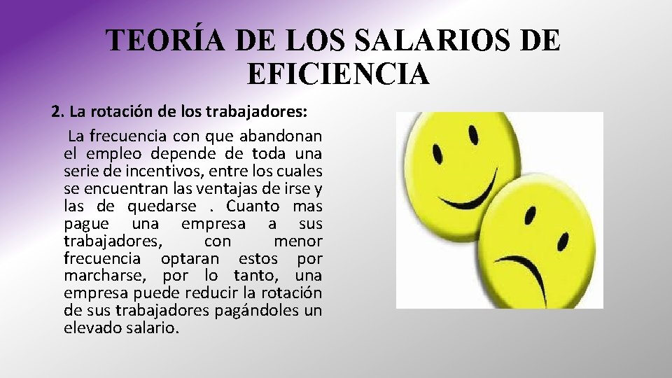 TEORÍA DE LOS SALARIOS DE EFICIENCIA 2. La rotación de los trabajadores: La frecuencia TEORÍA DE LOS SALARIOS DE EFICIENCIA 2. La rotación de los trabajadores: La frecuencia