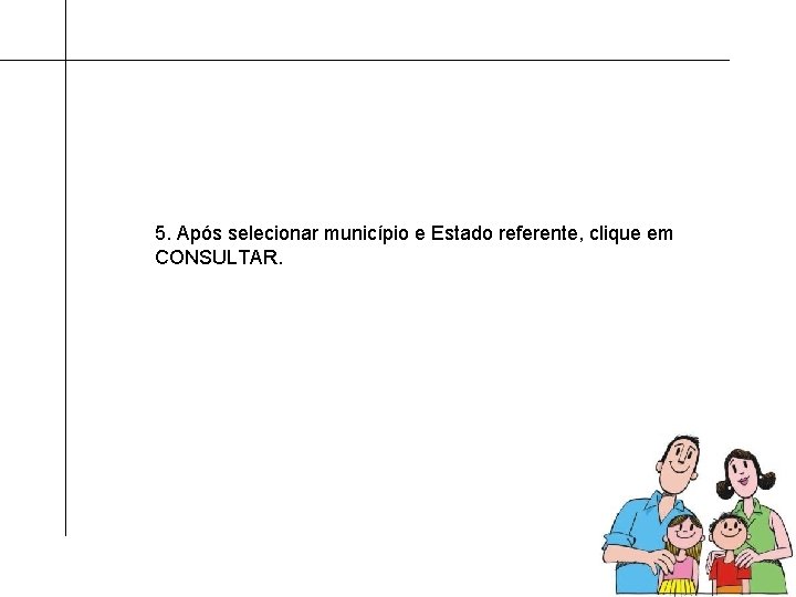 5. Após selecionar município e Estado referente, clique em CONSULTAR. 