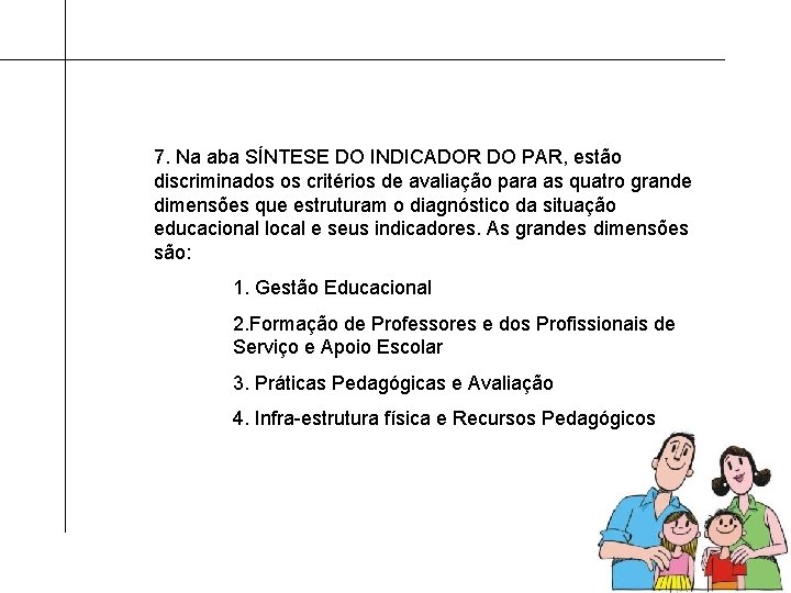 7. Na aba SÍNTESE DO INDICADOR DO PAR, estão discriminados os critérios de avaliação