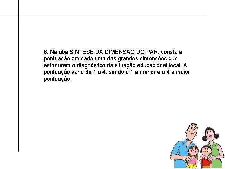 8. Na aba SÍNTESE DA DIMENSÃO DO PAR, consta a pontuação em cada uma