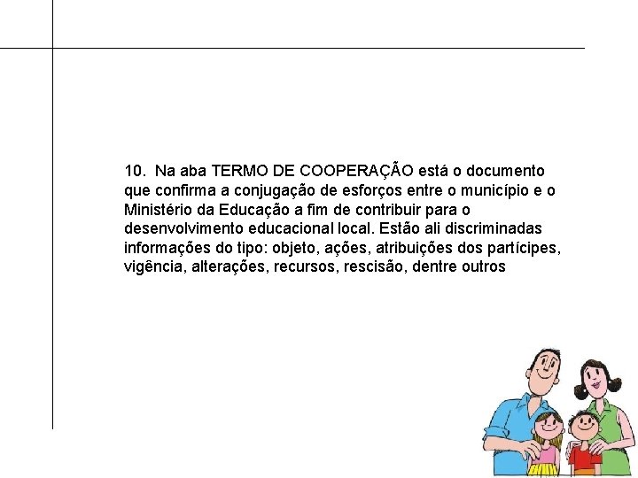 10. Na aba TERMO DE COOPERAÇÃO está o documento que confirma a conjugação de