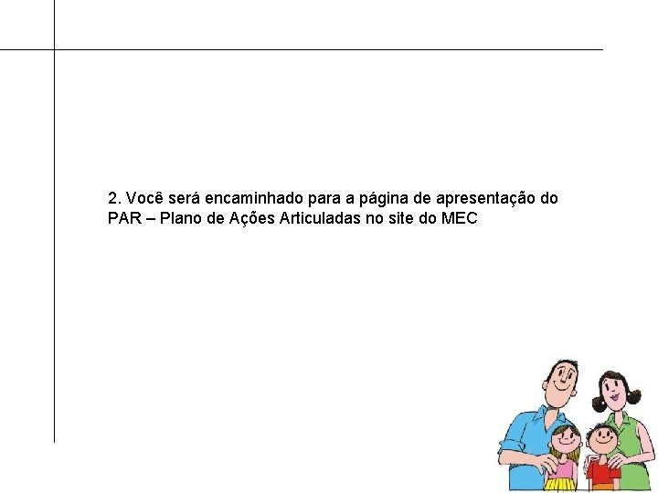 2. Você será encaminhado para a página de apresentação do PAR – Plano de