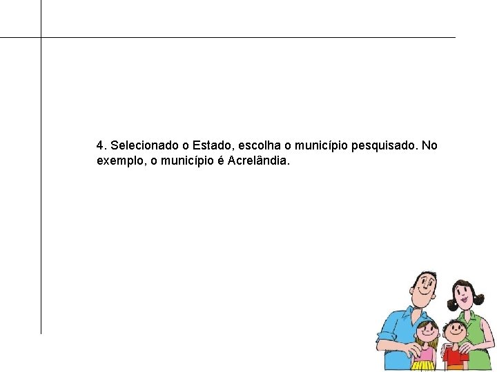 4. Selecionado o Estado, escolha o município pesquisado. No exemplo, o município é Acrelândia.