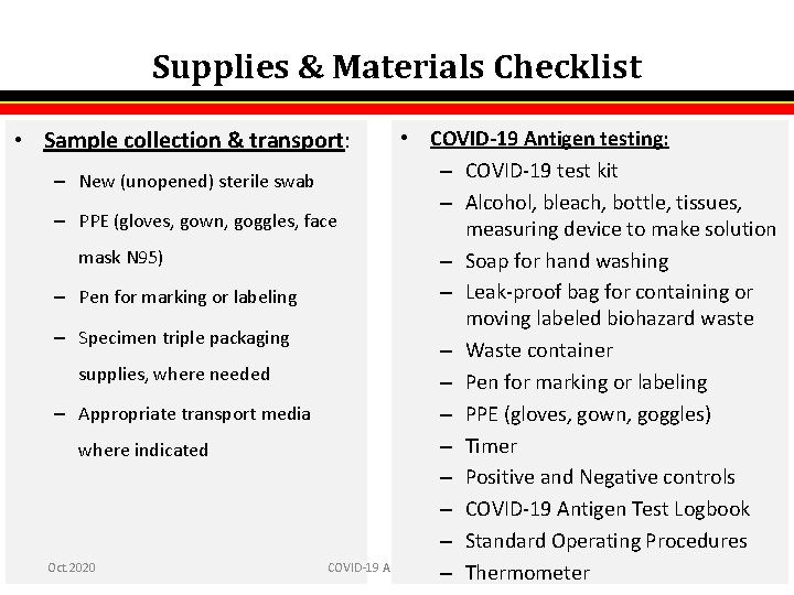 Supplies & Materials Checklist • Sample collection & transport: • COVID-19 Antigen testing: –