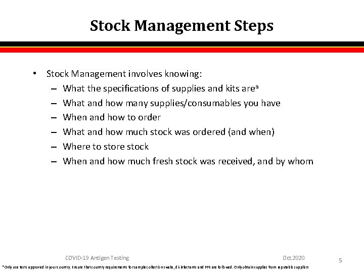 Stock Management Steps • Stock Management involves knowing: – What the specifications of supplies
