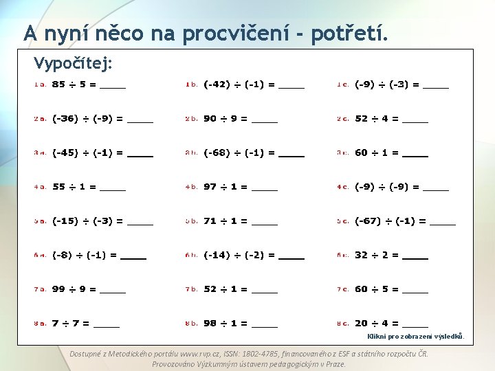 A nyní něco na procvičení - potřetí. Vypočítej: Klikni pro zobrazení výsledků. Dostupné z