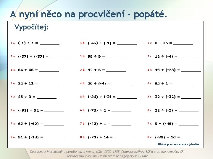 A nyní něco na procvičení - popáté. Vypočítej: Klikni pro zobrazení výsledků. Dostupné z