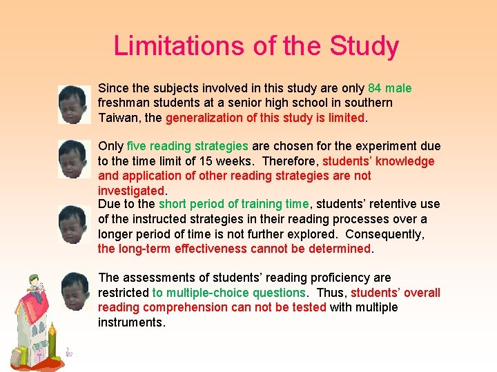 Limitations of the Study Since the subjects involved in this study are only 84