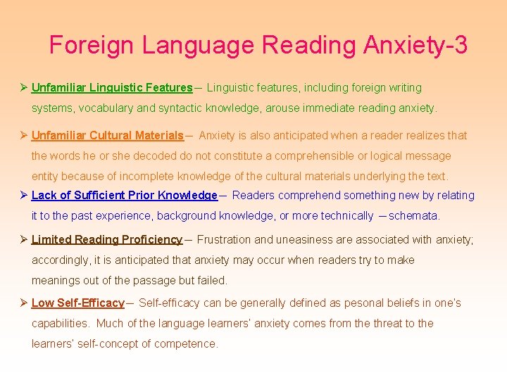 Foreign Language Reading Anxiety-3 Ø Unfamiliar Linguistic Features－ Linguistic features, including foreign writing systems,