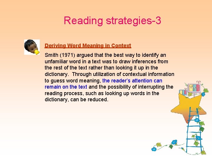 Reading strategies-3 Deriving Word Meaning in Context Smith (1971) argued that the best way