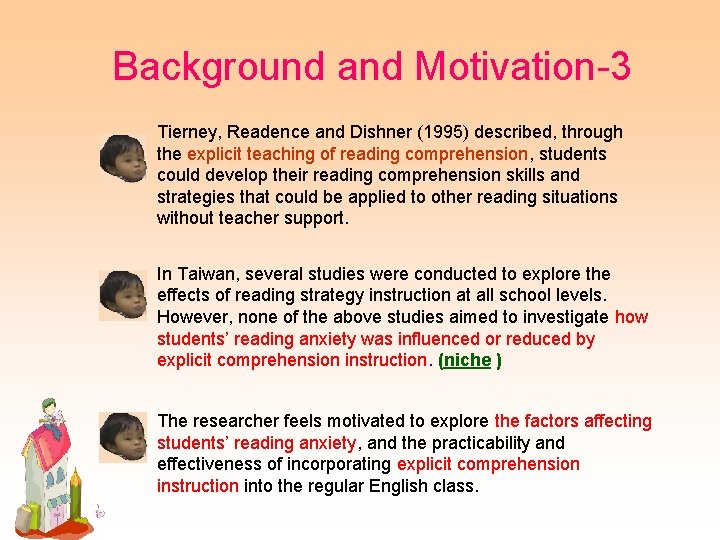 Background and Motivation-3 Tierney, Readence and Dishner (1995) described, through the explicit teaching of