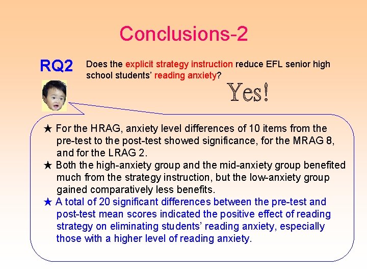 Conclusions-2 RQ 2 Does the explicit strategy instruction reduce EFL senior high school students’