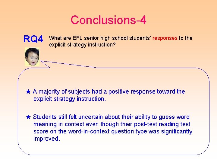 Conclusions-4 RQ 4 What are EFL senior high school students’ responses to the explicit