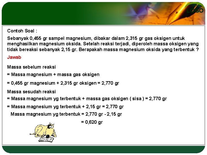 LOGO Contoh Soal : Sebanyak 0, 455 gr sampel magnesium, dibakar dalam 2, 315