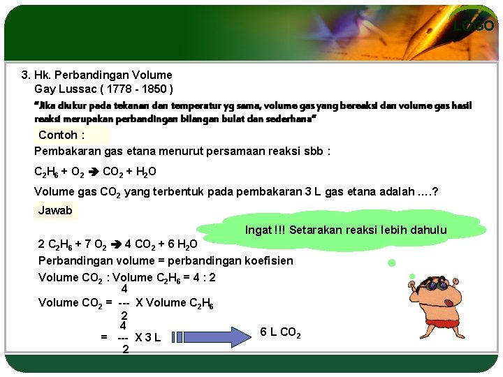 LOGO 3. Hk. Perbandingan Volume Gay Lussac ( 1778 - 1850 ) “Jika diukur