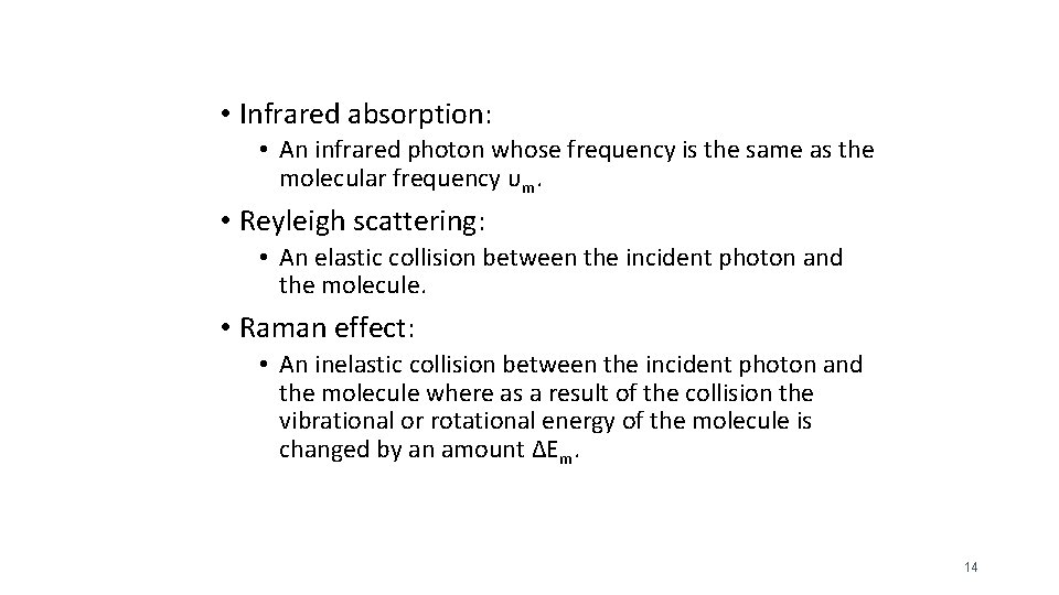  • Infrared absorption: • An infrared photon whose frequency is the same as