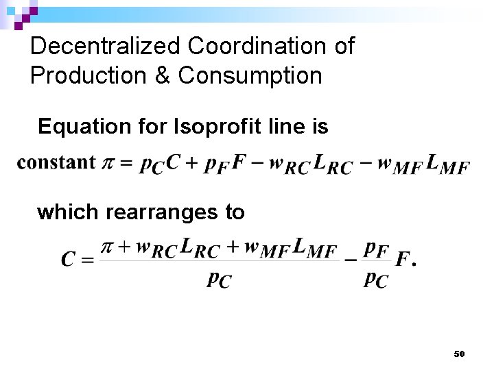 Decentralized Coordination of Production & Consumption Equation for Isoprofit line is which rearranges to