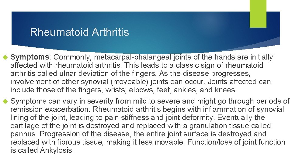 Rheumatoid Arthritis Symptoms: Commonly, metacarpal-phalangeal joints of the hands are initially affected with rheumatoid