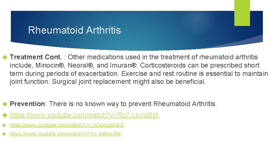 Rheumatoid Arthritis Treatment Cont. : Other medications used in the treatment of rheumatoid arthritis