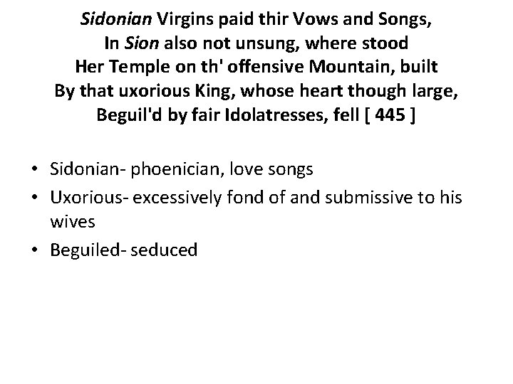 Sidonian Virgins paid thir Vows and Songs, In Sion also not unsung, where stood