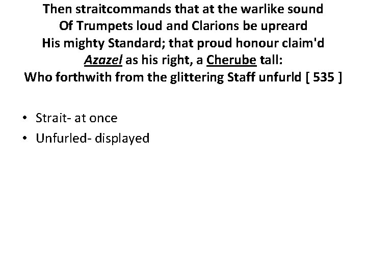 Then straitcommands that at the warlike sound Of Trumpets loud and Clarions be upreard
