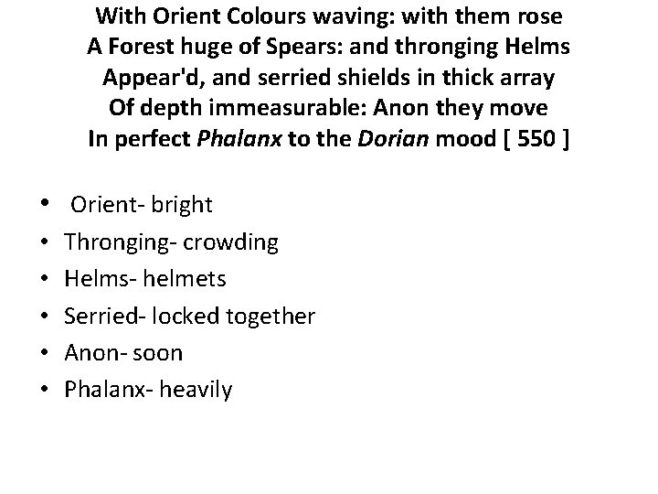 With Orient Colours waving: with them rose A Forest huge of Spears: and thronging