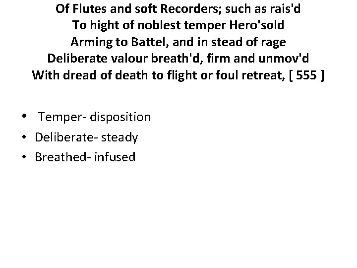 Of Flutes and soft Recorders; such as rais'd To hight of noblest temper Hero'sold