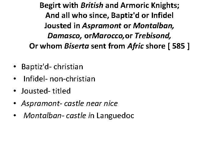 Begirt with British and Armoric Knights; And all who since, Baptiz'd or Infidel Jousted