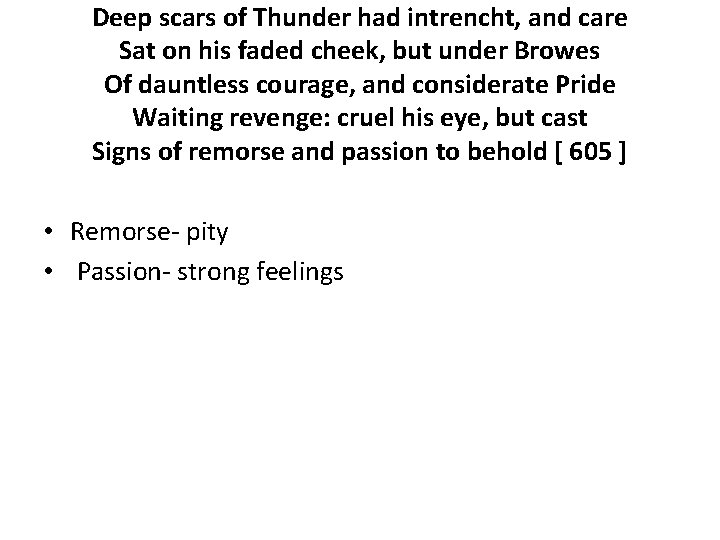 Deep scars of Thunder had intrencht, and care Sat on his faded cheek, but