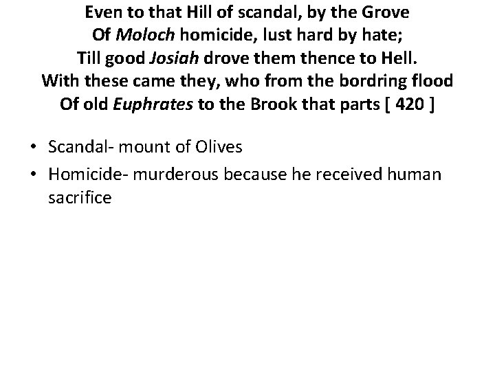 Even to that Hill of scandal, by the Grove Of Moloch homicide, lust hard