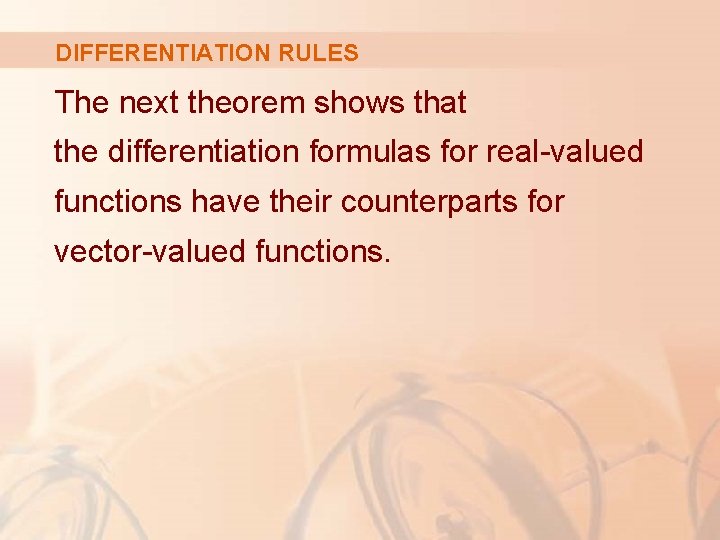 DIFFERENTIATION RULES The next theorem shows that the differentiation formulas for real-valued functions have