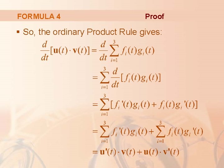 FORMULA 4 Proof § So, the ordinary Product Rule gives: 