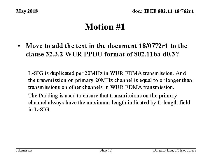 May 2018 doc. : IEEE 802. 11 -18/762 r 1 Motion #1 • Move