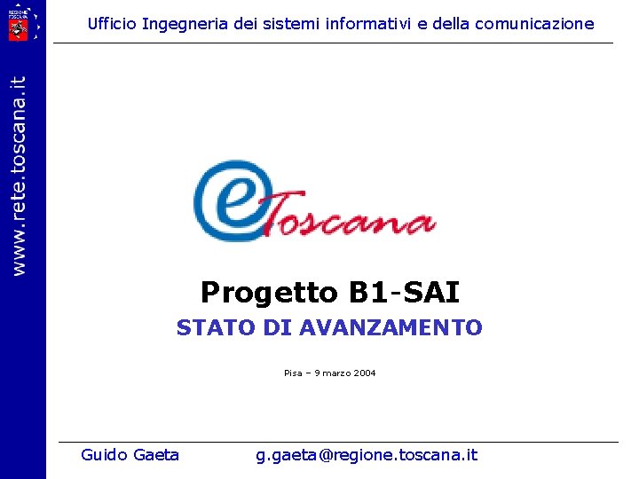 Ufficio Ingegneria dei sistemi informativi e della comunicazione Progetto B 1 -SAI STATO DI