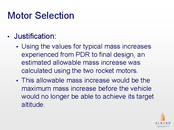 Motor Selection • Justification: Using the values for typical mass increases experienced from PDR