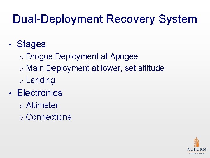 Dual-Deployment Recovery System • Stages Drogue Deployment at Apogee o Main Deployment at lower,