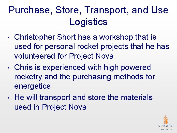Purchase, Store, Transport, and Use Logistics Christopher Short has a workshop that is used
