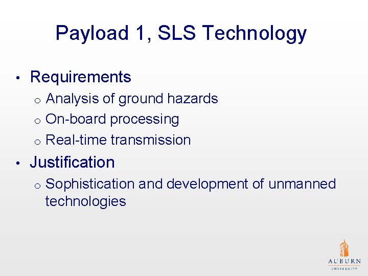 Payload 1, SLS Technology • Requirements Analysis of ground hazards o On-board processing o