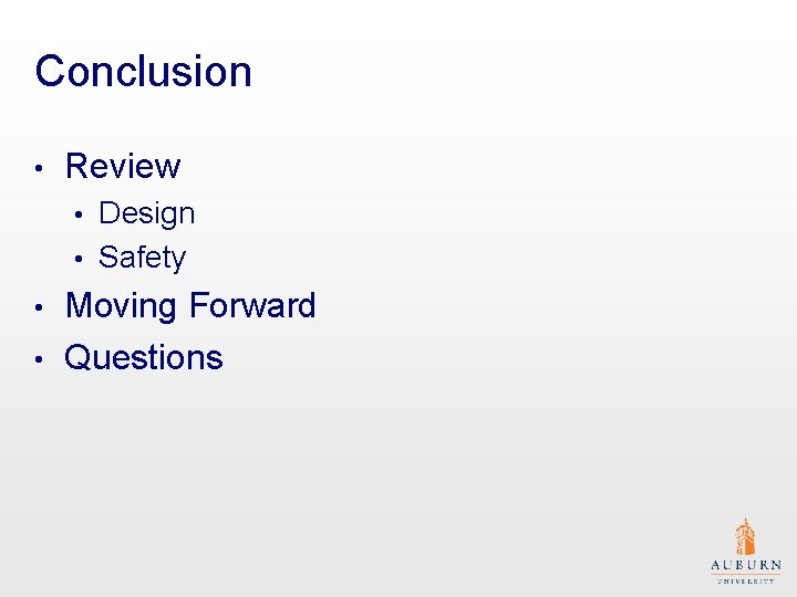 Conclusion • Review Design • Safety • Moving Forward • Questions • 